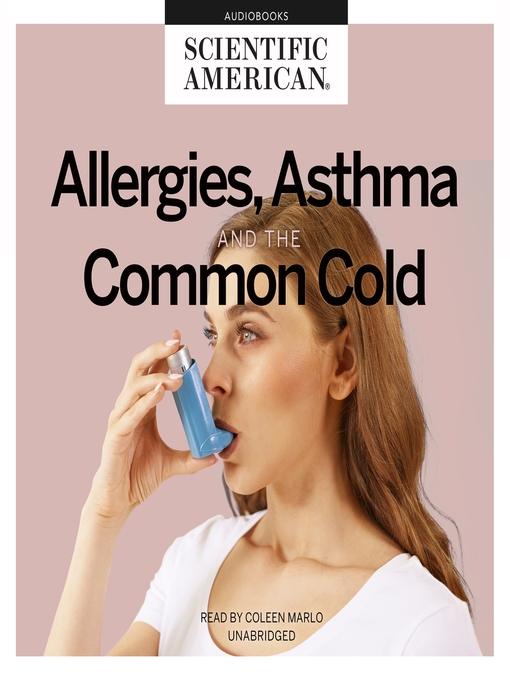 Title details for Allergies, Asthma, and the Common Cold by Scientific American - Wait list